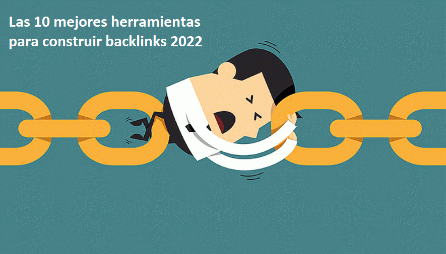 Las 10 mejores herramientas para construir backlinks 2022