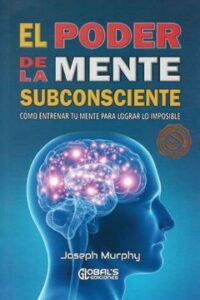 Lee más sobre el artículo ▷ Descargar: El poder de tu mente subconsciente por Joseph Murphy PDF