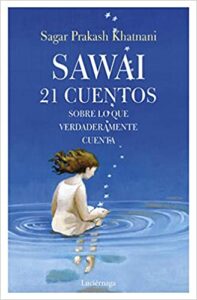 Lee más sobre el artículo lll➤ Descargar Libro: Sawai: 21 Cuentos sobre lo que verdaderamente cuenta – PDF GRATIS