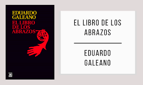 En este momento estás viendo ▷ Descargar: El libro de los abrazos – Eduardo Galeano PDF