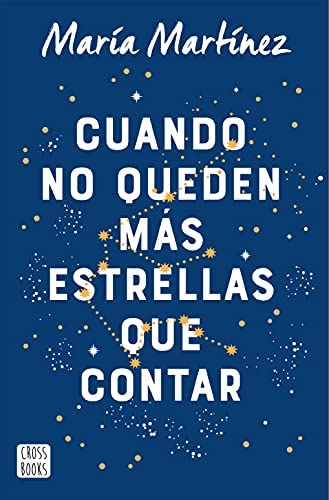 En este momento estás viendo lll➤ Descargar Libro: Cuando no queden más estrellas que contar –  María Martínez PDF GRATIS