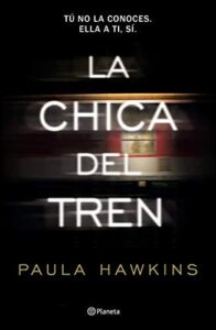 Lee más sobre el artículo » Descargar: Libro la chica del tren – Paula Hawkins – PDF GRATIS