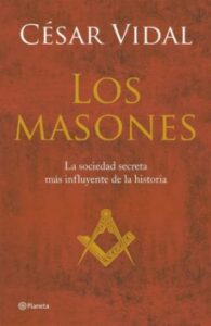 Lee más sobre el artículo » Descargar: Los Masones – Cesar Vidal PDF GRATIS