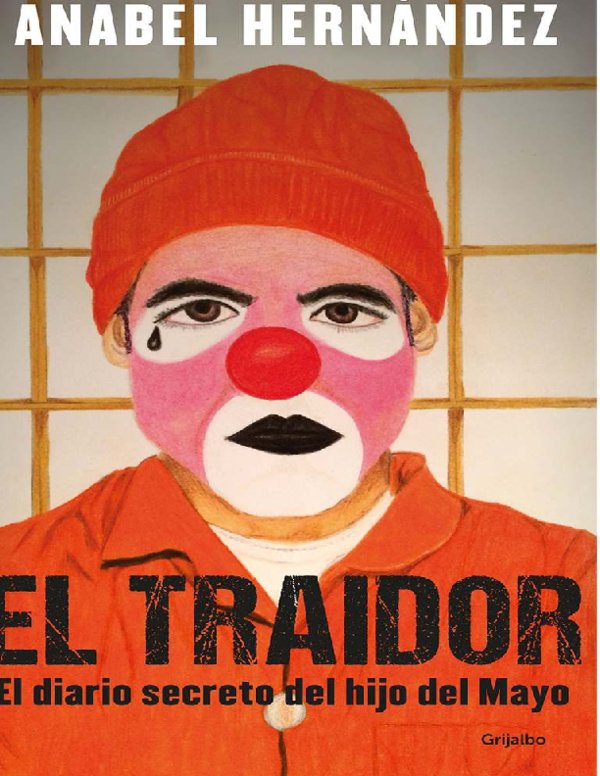 En este momento estás viendo lll➤ Descargar: El traidor: el diario secreto del hijo del mayo – Anabel Hernández libro PDF
