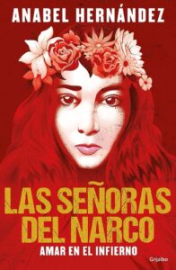 Lee más sobre el artículo » Descargar: Las señoras del narco amar en el infierno – Anabel Hernández García – PDF gratis