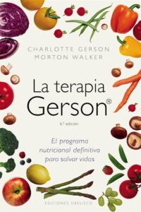 Lee más sobre el artículo » Descargar: La terapia de Gerson – Charlote  Gerson PDF GRATIS