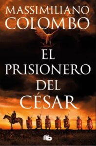 Lee más sobre el artículo » Descargar: El prisionero del césar – Massimiliano Colombo PDF GRATIS