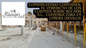 Lee más sobre el artículo » Opiniones de Clientes sobre Rucapri S.L. Constructora en Utrera (Sevilla)