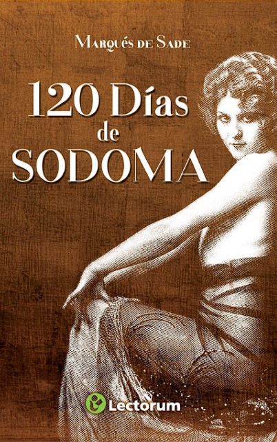 Lee más sobre el artículo » Descargar: Los 120 días de Sodoma – Novela de Marqués de Sade PDF GRATIS