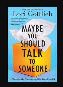 Lee más sobre el artículo » Descargar: Maybe You Should Talk To Someone – Lori Gottlieb español PDF